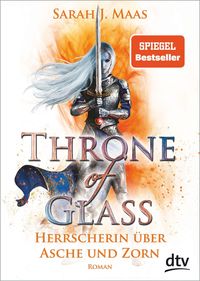 Bild vom Artikel Throne of Glass – Herrscherin über Asche und Zorn vom Autor Sarah J. Maas