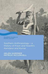 Produktbild: Southern Anthropology - a History of Fison and Howitt's Kamilaroi and Kurnai