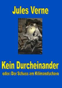 Produktbild: Kein Durcheinander - der Schuss am Kilimandscharo