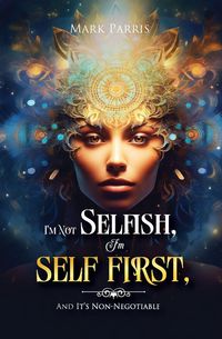 Produktbild: I'm Not Selfish, I'm Self First, And It's Non-negotiable