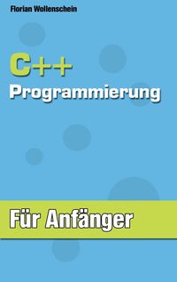 Produktbild: C++ Programmierung f&uuml;r Anf&auml;nger