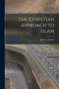 Produktbild: The Christian Approach to Islam [microform]