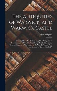 Produktbild: The Antiquities of Warwick, and Warwick Castle