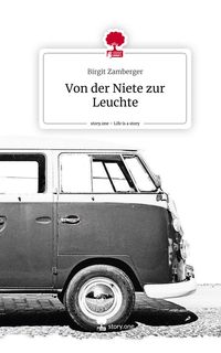 Produktbild: Von der Niete zur Leuchte. Life is a Story - story.one