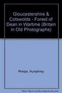 Produktbild: Phelps, H: Forest of Dean in Wartime