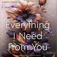 Produktbild: Everything I Need From You (Mighty Bastards 3): Roman | Romantische Rockstar-Romance mit &raquo;He Falls First&laquo;-Trope