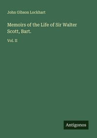 Produktbild: Memoirs of the Life of Sir Walter Scott, Bart.