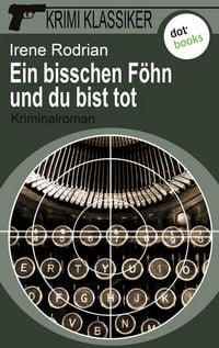 Produktbild: Krimi-Klassiker - Band 7: Ein bisschen F&ouml;hn und du bist tot