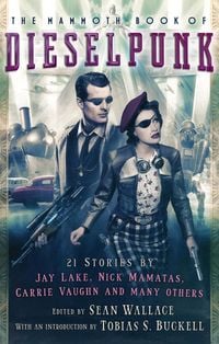 Produktbild: The Mammoth Book of Dieselpunk