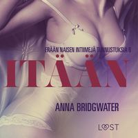 Produktbild: It&auml;&auml;n - er&auml;&auml;n naisen intiimej&auml; tunnustuksia 6