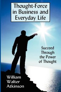 Produktbild: Thought-Force in Business and Everyday Life