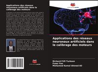 Produktbild: Applications des r&eacute;seaux neuronaux artificiels dans le calibrage des moteurs