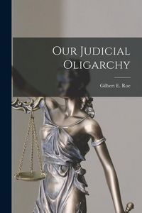 Produktbild: Our Judicial Oligarchy