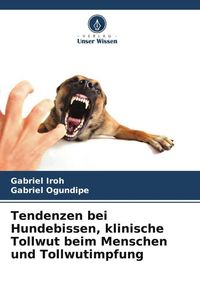 Produktbild: Tendenzen bei Hundebissen, klinische Tollwut beim Menschen und Tollwutimpfung