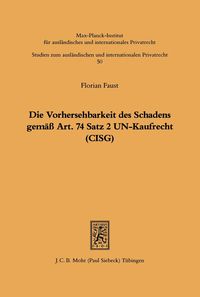Produktbild: Die Vorhersehbarkeit des Schadens gem&auml;ss Art. 74 S.2 UN-Kaufrecht (CISG)