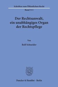 Produktbild: Der Rechtsanwalt, ein unabh&auml;ngiges Organ der Rechtspflege.
