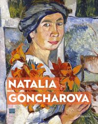 Produktbild: Natalia Goncharova. Una donna e le Avanguardie. Tra Gauguin, Matisse e Picasso. Catalogo della mostra (Firenze, 27 settembre 2019-19 gennaio 2020)