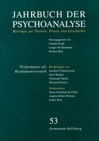 Bild vom Artikel Jahrbuch der Psychoanalyse / Band 53: Performance als Restitutionsversuch vom Autor 