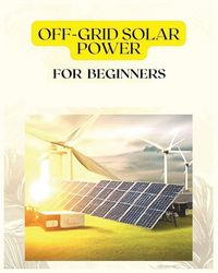 Produktbild: Off Grid Solar Power for Beginners