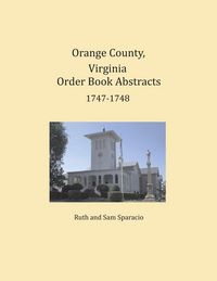 Produktbild: Orange County, Virginia Order Book Abstracts 1747-1748