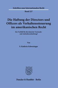 Produktbild: Die Haftung der Directors und Officers als Verhaltenssteuerung im amerikanischen Recht.