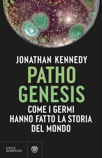 Produktbild: Pathogenesis. Come i germi hanno fatto la storia del mondo