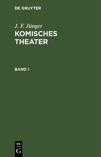 Produktbild: J. F. J&uuml;nger: Komisches Theater. Band 1