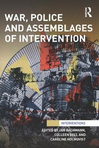 Produktbild: War, Police and Assemblages of Intervention