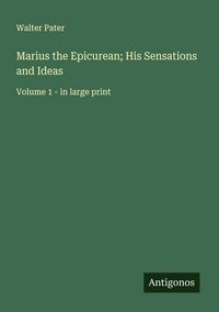 Produktbild: Marius the Epicurean; His Sensations and Ideas