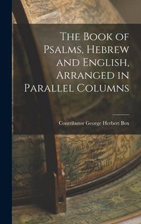 Produktbild: The Book of Psalms, Hebrew and English, Arranged in Parallel Columns