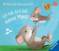 Produktbild: Meine erste Lieblingsgeschichte: Ich hab dich lieb, kleine Maus