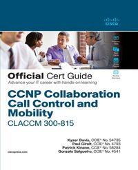 Produktbild: CCNP Collaboration Call Control and Mobility CLACCM 300-815 Official Cert Guide