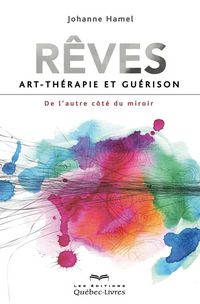 Produktbild: R&ecirc;ves: art-th&eacute;rapie et gu&eacute;rison