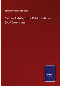 Produktbild: The Law Relating to the Public Health and Local Government