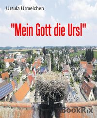 Produktbild: "Mein Gott die Ursl"