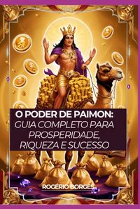 Produktbild: O Poder De Paimon: Guia Completo Para Prosperidade, Riqueza E Sucesso