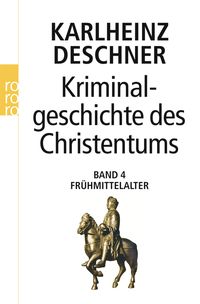 Bild vom Artikel Kriminalgeschichte des Christentums 4 vom Autor Karlheinz Deschner