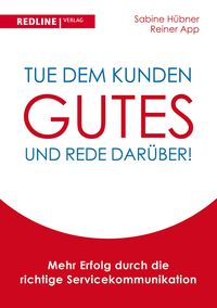 Produktbild: Tue dem Kunden Gutes - und rede dar&uuml;ber!