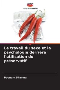 Produktbild: Le travail du sexe et la psychologie derri&egrave;re l'utilisation du pr&eacute;servatif