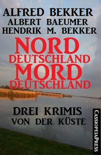 Produktbild: Drei Krimis von der K&uuml;ste - Norddeutschland, Morddeutschland