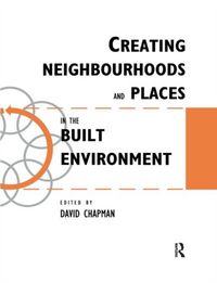 Produktbild: Creating Neighbourhoods and Places in the Built Environment