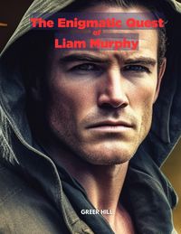 Produktbild: Unveiling the Dark Prophecy: The Enigmatic Quest of Liam Murphy