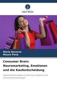 Produktbild: Consumer Brain: Neuromarketing, Emotionen und die Kaufentscheidung