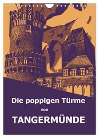 Produktbild: Die poppigen T&uuml;rme von Tangerm&uuml;nde (Wandkalender 2026 DIN A4 hoch), CALVENDO Monatskalender