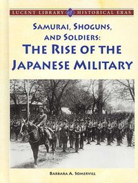 Produktbild: Samurai, Shoguns, and Soldiers: The Rise of the Japanese Military