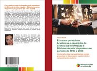 Produktbild: &Eacute;tica nos peri&oacute;dicos brasileiros e espanh&oacute;is de Ci&ecirc;ncia da Informa&ccedil;&atilde;o e Biblioteconomia dispon&iacute;veis no per&iacute;odo de 1997 a 2006