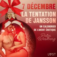 Produktbild: 7 d&eacute;cembre : La Tentation de Jansson &ndash; un calendrier de l'Avent &eacute;rotique