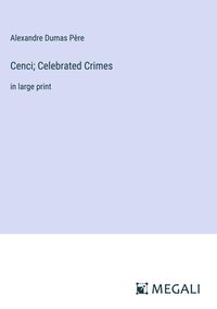 Bild vom Artikel Cenci; Celebrated Crimes vom Autor Alexandre Dumas père
