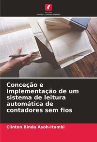 Produktbild: Conce&ccedil;&atilde;o e implementa&ccedil;&atilde;o de um sistema de leitura autom&aacute;tica de contadores sem fios