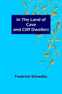 Produktbild: In the Land of Cave and Cliff Dwellers